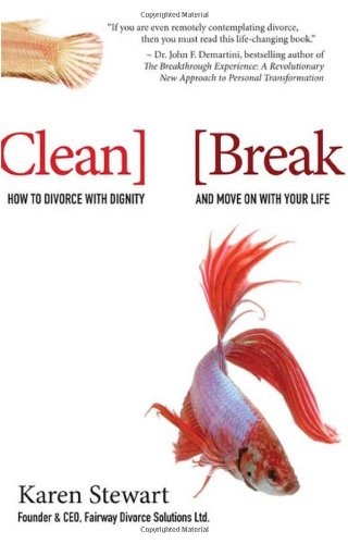 Beispielbild fr Clean Break : How to Divorce with Dignity and Move on with Your Life zum Verkauf von Better World Books