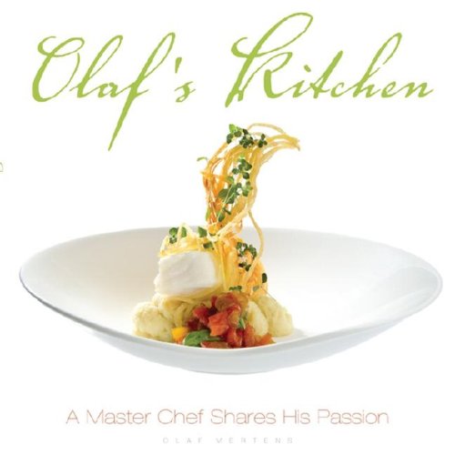 Beispielbild fr Olaf's Kitchen : A Master Chef Shares His Passion zum Verkauf von Better World Books