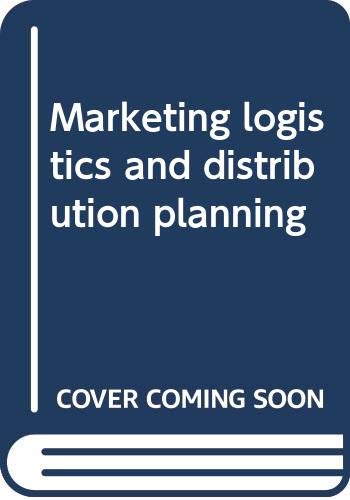 9780470156315: Marketing Logistics and Distribution Planning