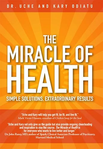 Beispielbild fr The Miracle of Health : Simple Solutions, Extraordinary Results zum Verkauf von Better World Books: West