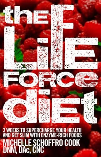 9780470157572: The Life Force Diet: 3 Weeks to Supercharge Your Health and Stay Slim with Enzyme-Rich Foods