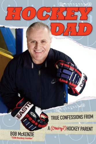 Imagen de archivo de Hockey Dad : True Confessions from a (Crazy) Hockey Parent a la venta por Better World Books