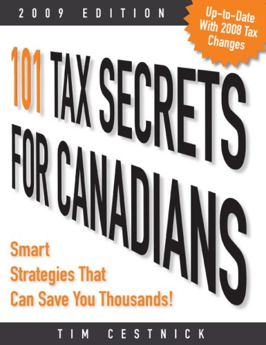 Imagen de archivo de 101 Tax Secrets for Canadians 2009: Smart Strategies That Can Save You Thousands a la venta por ThriftBooks-Atlanta