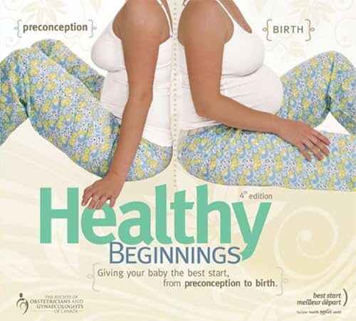 Beispielbild fr Healthy Beginnings : Giving Your Baby the Best Start, from Preconception to Birth zum Verkauf von Better World Books