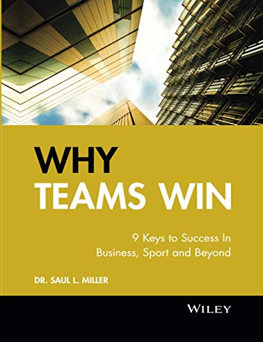 Beispielbild fr Why Teams Win : 9 Keys to Success in Business, Sport and Beyond zum Verkauf von Better World Books