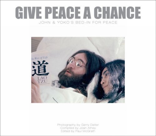 Beispielbild fr Give Peace a Chance : John and Yoko's Bed-In for Peace zum Verkauf von Better World Books