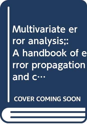 9780470160558: Multivariate error analysis;: A handbook of error propagation and calculation in many-parameter systems