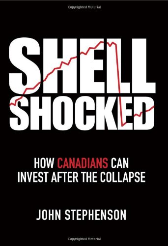 9780470160879: Shell Shocked: How Canadians Can Invest After the Collapse