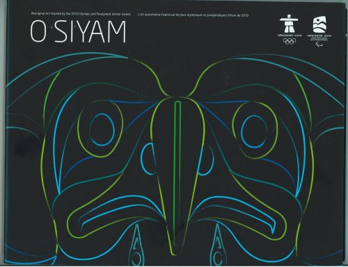 Beispielbild fr O Siyam : Clbrer les Arts Par Lintermdiaire des Jeux Olympiques et Paralympiques Dhiver de 2010  Vancouver zum Verkauf von Better World Books