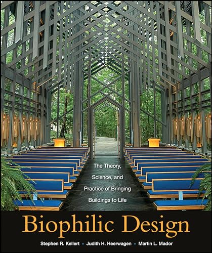 9780470163344: Biophilic Design: The Theory, Science and Practice of Bringing Buildings to Life