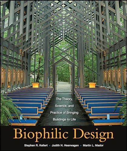 9780470163344: Biophilic Design: The Theory, Science, and Practice of Bringing Buildings to Life