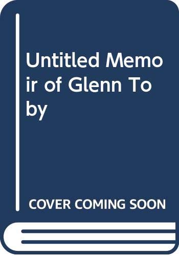 Untitled Memoir of Glenn Toby (9780470164921) by Walker, Blair S.