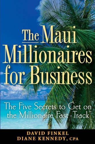 Stock image for The Maui Millionaires for Business: The Five Secrets to Get on the Millionaire Fast Track for sale by ThriftBooks-Atlanta