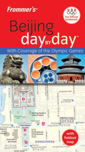 Imagen de archivo de Frommer's Beijing Day by Day, Official U.S.O.C. Edition (Frommer's Day by Day - Pocket) a la venta por HPB-Emerald