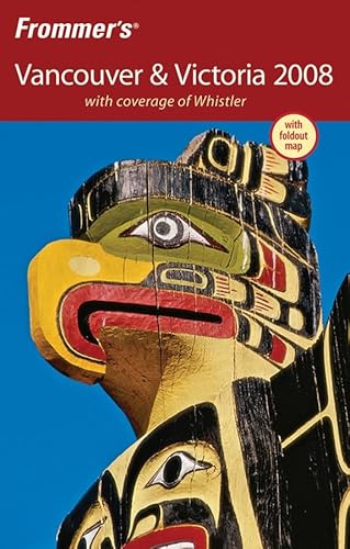 Frommer's Vancouver & Victoria 2008: with coverage of Whistler (Frommer's Complete Guides) (9780470165638) by Olson, Donald