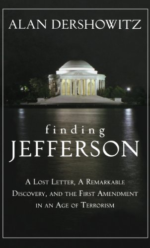 Beispielbild fr Finding Jefferson : A Lost Letter, a Remarkable Discovery, and Freedom of Speech in an Age of Terrorism zum Verkauf von Better World Books