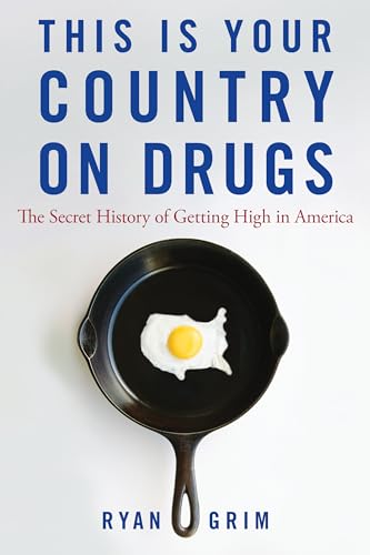9780470167397: This Is Your Country on Drugs: The Secret History of Getting High in America