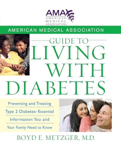 Stock image for American Medical Association Guide to Living with Diabetes : Preventing and Treating Type 2 Diabetes - Essential Information You and Your Family Need to Know for sale by Better World Books