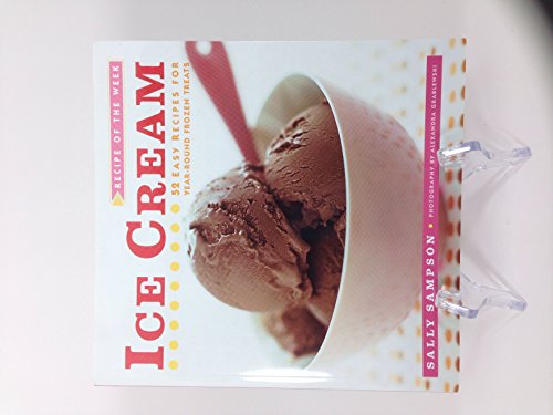 Stock image for Recipe of the Week: Ice Cream: 52 Easy Recipes for Year-Round Frozen Treats for sale by Wonder Book