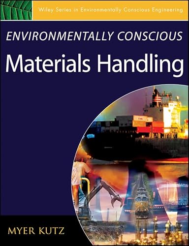 9780470170700: Environmentally Conscious Materials Handling: 9 (Environmentally Conscious Engineering, Myer Kutz Series)