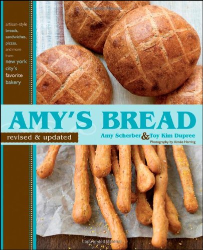 Imagen de archivo de Amys Bread, Revised and Updated: Artisan-style breads, sandwiches, pizzas, and more from New York Citys favorite bakery a la venta por Goodwill