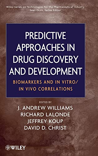 Stock image for Predictive Approaches in Drug Discovery and Development: Biomarkers and In Vitro / In Vivo Correlations (Wiley Series on Technologies for the Pharmaceutical Industry) for sale by Chiron Media