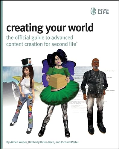 Stock image for Creating Your World: The Official Guide to Advanced Content Creation for Second Life for sale by Hippo Books