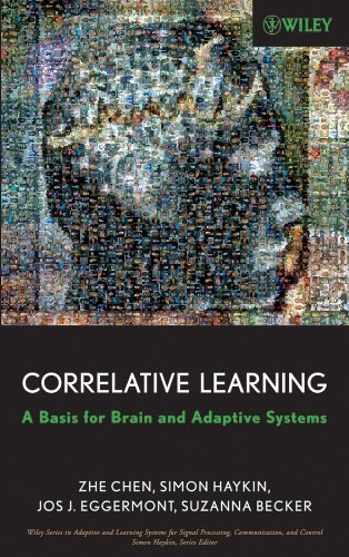 Correlative Learning: A Basis for Brain and Adaptive Systems (Adaptive and Learning Systems for Signal Processing, Communications and Control) (9780470171455) by [???]