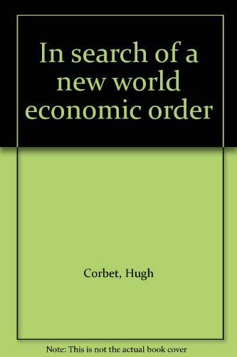 In search of a new world economic order (9780470172216) by Corbet, Hugh