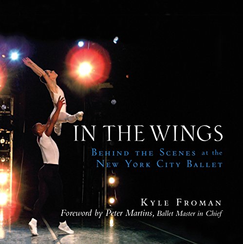 9780470173435: In the Wings: Behind the Scenes at the New York City Ballet