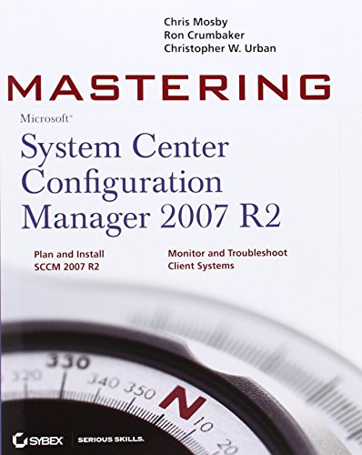 Mastering Microsoft System Center Configuration Manager 2007 R2