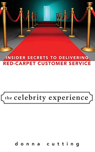 Beispielbild fr The Celebrity Experience: Insider Secrets to Delivering Red Carpet Customer Service zum Verkauf von WorldofBooks