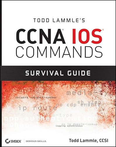 Todd Lammle's CCNA IOS Commands Survival Guide (9780470175606) by Lammle, Todd