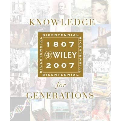 Knowledge for Generations: Wiley and the Global Publishing Industry, 1807-2007 Limited Ed. (9780470176344) by Wiley