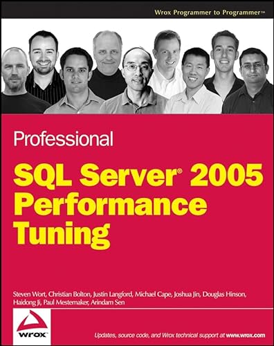 Professional SQL Server 2005 Performance Tuning (9780470176399) by Wort, Steven; Bolton, Christian; Langford, Justin; Cape, Michael; Jin, Joshua J.; Hinson, Douglas; Ji, Haidong; Mestemaker, Paul A.; Sen, Arindam