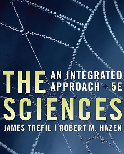 The Sciences: An Integrated Approach (9780470176979) by Trefil, James