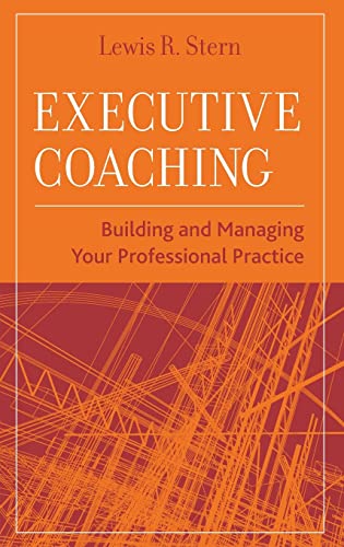 Beispielbild fr Executive Coaching : Building and Managing Your Professional Practice zum Verkauf von Better World Books