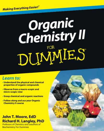 Organic Chemistry II For Dummies (9780470178157) by Moore, John T. T.; Langley, Richard H.