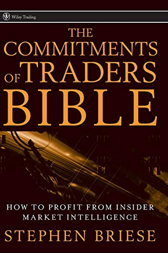 Beispielbild fr The Commitments of Traders Bible: How to Profit from Insider Market Intelligence (Wiley Trading) zum Verkauf von Chiron Media