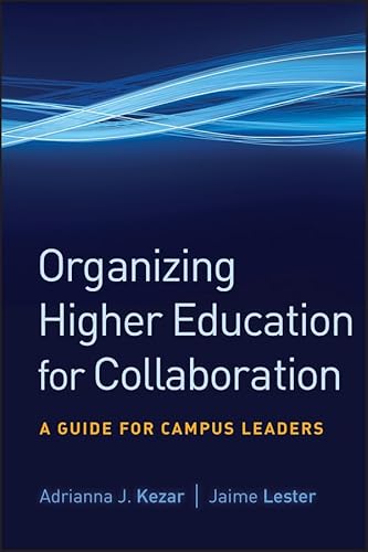 Beispielbild fr Organizing Higher Education for Collaboration: A Guide for Campus Leaders zum Verkauf von BooksRun