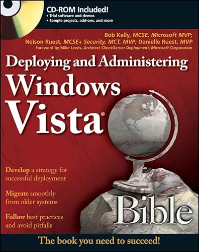 Deploying and Administering Windows Vista Bible - Bob Kelly, Nelson Ruest, Danielle Ruest