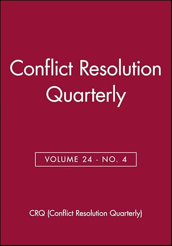 Quarterly), C: Conflict Resolution Quarterly, Volume 24, Num (J-b Mq Single Issue Mediation Quarterly) - Conflict Resolution Quarterly