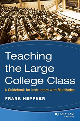 Beispielbild fr Teaching the Large College Class: A Guidebook for Instructors with Multitudes zum Verkauf von BooksRun