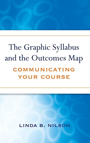 Stock image for The Graphic Syllabus and the Outcomes Map : Communicating Your Course for sale by Better World Books