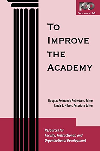 Stock image for To Improve the Academy : Resources for Faculty, Instructional, and Organizational Development for sale by Better World Books: West