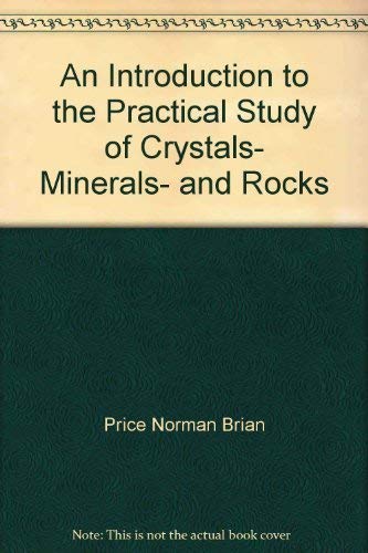 Beispielbild fr An Introduction to the Practical Study of Crystals, Minerals, and Rocks zum Verkauf von ThriftBooks-Atlanta