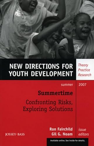 Imagen de archivo de Summertime: Confronting Risks, Exploring Solutions: New Directions for Youth Development, Number 114 (J-B MHS Single Issue Mental Health Services) a la venta por Wonder Book