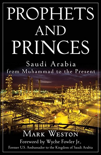 9780470182574: Prophets and Princes: Saudi Arabia from Muhammad to the Present