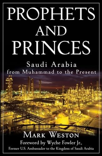 Stock image for Prophets and Princes : Saudi Arabia from Muhammad to the Present for sale by Better World Books