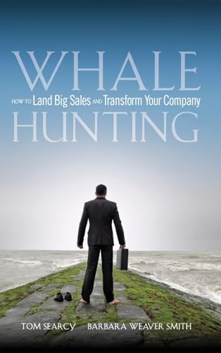 Imagen de archivo de Whale Hunting: How to Land Big Sales and Transform Your Company a la venta por Wonder Book